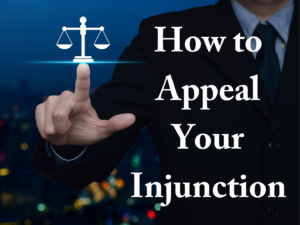 How to Appeal Your Injunction